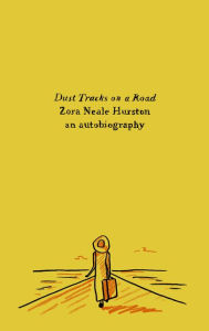 Title: Dust Tracks on a Road: An Autobiography, Author: Zora Neale Hurston