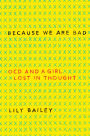 Because We Are Bad: OCD and a Girl Lost in Thought