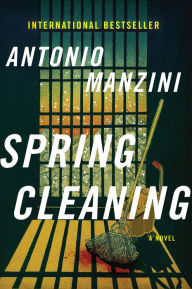 Title: Spring Cleaning: A Novel, Author: Antonio Manzini