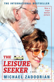 Title: The Leisure Seeker [Movie Tie-in]: A Novel, Author: Michael Zadoorian