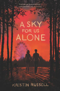 Title: A Sky for Us Alone, Author: Kristin Russell