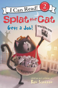 Title: Splat the Cat Gets a Job!, Author: Rob Scotton