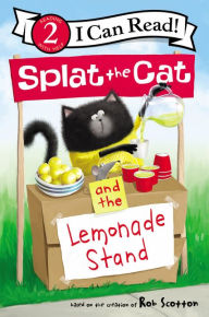 Title: Splat the Cat and the Lemonade Stand, Author: Rob Scotton
