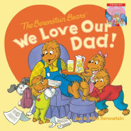Title: The Berenstain Bears: We Love Our Dad!/We Love Our Mom!: A Father's Day Gift Book From Kids, Author: Jan Berenstain