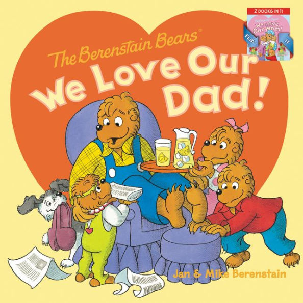 The Berenstain Bears: We Love Our Dad!/We Love Our Mom!: A Father's Day Gift Book From Kids