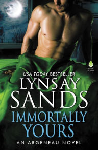 Title: Immortally Yours (Argeneau Vampire Series #26), Author: Lynsay Sands