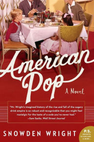 Title: American Pop: A Novel, Author: Snowden Wright