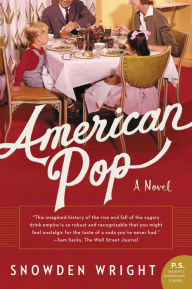 Title: American Pop: A Novel, Author: Snowden Wright