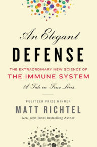 Free downloads of books for kobo An Elegant Defense: The Extraordinary New Science of the Immune System: A Tale in Four Lives by Matt Richtel PDB iBook DJVU (English literature)