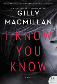 Title: I Know You Know, Author: Gilly Macmillan