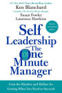 Self Leadership and the One Minute Manager Revised Edition: Gain the Mindset and Skillset for Getting What You Need to Succeed