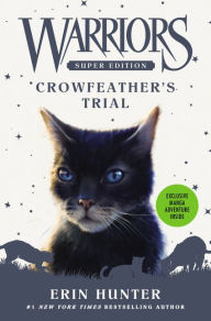 Free downloads for audio books Warriors Super Edition: Crowfeather's Trial by Erin Hunter 9780062698766