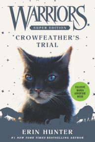 Read books online free downloads Warriors Super Edition: Crowfeather's Trial 9780062698780 DJVU MOBI by Erin Hunter English version
