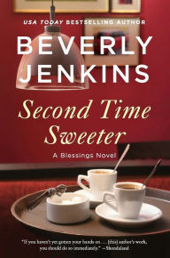 Title: Second Time Sweeter: A Blessings Novel, Author: Beverly Jenkins