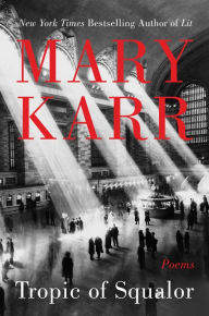 Title: Tropic of Squalor, Author: Mary Karr