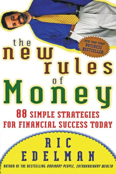 New Rules of Money: 88 Simple Strategies for Financial Success Today