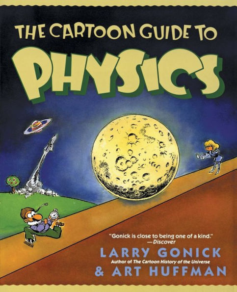 The Cartoon Guide To Physics By Larry Gonick, Art Huffman, Paperback 