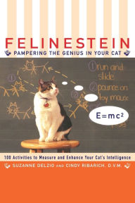 Title: Felinestein: Pampering the Genius in Your Cat, Author: Cindy Ribarich