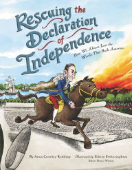 Title: Rescuing the Declaration of Independence: How We Almost Lost the Words That Built America, Author: Anna Crowley Redding