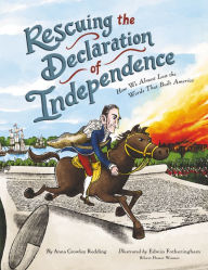 Title: Rescuing the Declaration of Independence: How We Almost Lost the Words That Built America, Author: Anna Crowley Redding