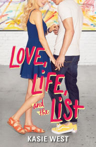 Title: Love, Life, and the List, Author: Kasie West