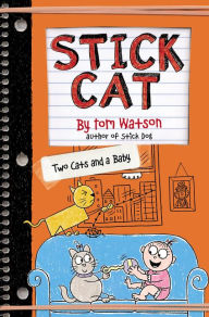 Title: Stick Cat: Two Cats and a Baby, Author: Tom Watson