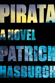 Title: Pirata: A Novel, Author: Patrick Hasburgh