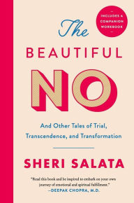 Download new audio books for free The Beautiful No: And Other Tales of Trial, Transcendence, and Transformation 9780062743206 by Sheri Salata PDF RTF