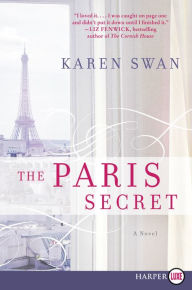 Title: The Paris Secret: A Novel, Author: Karen Swan