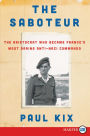 The Saboteur: The Aristocrat Who Became France's Most Daring Anti-Nazi Commando