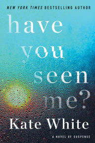 English books download pdf Have You Seen Me?: A Novel of Suspense 9780062747471