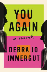 Google books download epub format You Again: A Novel English version MOBI by Debra Jo Immergut 9780062747570