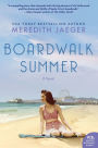 Boardwalk Summer: A Novel