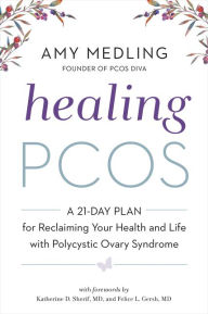 Free digital books to download Healing PCOS: A 21-Day Plan for Reclaiming Your Health and Life with Polycystic Ovary Syndrome (English Edition)  9780062748171 by Amy Medling