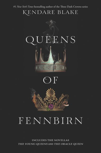 Queens of Fennbirn (Three Dark Crowns Novella) by Kendare Blake ...