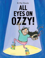 Title: All Eyes on Ozzy!, Author: K-Fai Steele