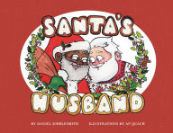 Title: Santa's Husband, Author: Daniel Kibblesmith