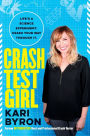 Crash Test Girl: Life's a Science Experiment. Crash Your Way Through It.