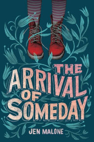 Google book search free download The Arrival of Someday  9780062795397
