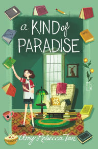 Title: A Kind of Paradise, Author: Amy Rebecca Tan