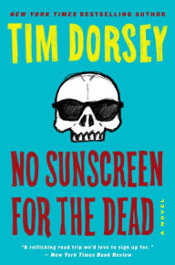 Title: No Sunscreen for the Dead (Serge Storms Series #22), Author: Tim Dorsey
