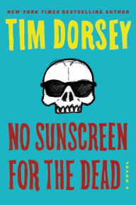 English books download pdf No Sunscreen for the Dead: A Novel (English literature) by Tim Dorsey 