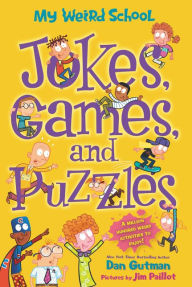 Title: My Weird School: Jokes, Games, and Puzzles, Author: Dan Gutman