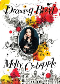 Title: Drawing Blood, Author: Molly Crabapple