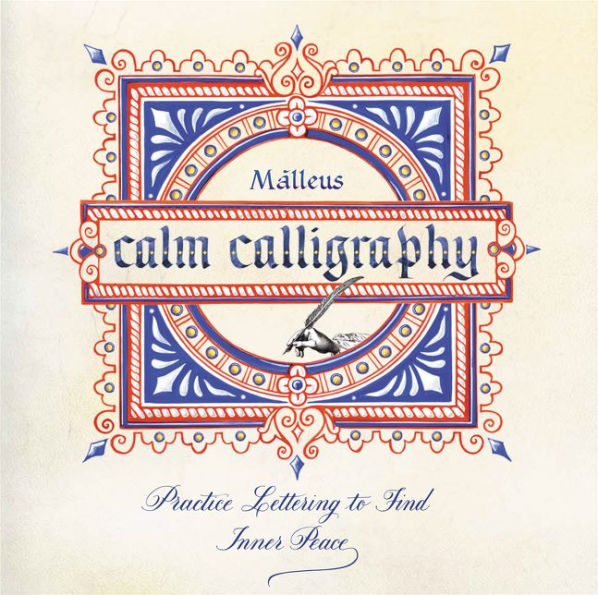 Calm Calligraphy: Practice Lettering to Find Inner Peace