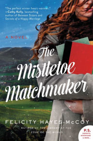 Ebooks links download The Mistletoe Matchmaker: A Novel