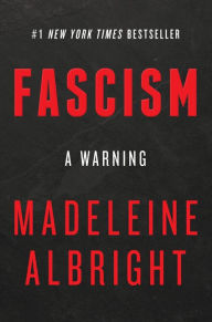 Title: Fascism: A Warning, Author: Madeleine Albright