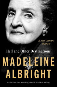 Online audio book downloads Hell and Other Destinations: A 21st-Century Memoir 9780062802279 in English by Madeleine Albright