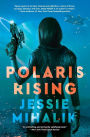 Polaris Rising: A Novel