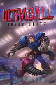 Title: Ultraball #1: Lunar Blitz, Author: Jeff Chen